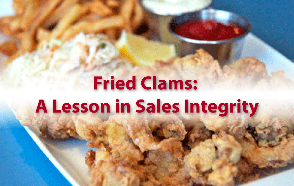 Fried Clams: A Lesson in Sales Integrity