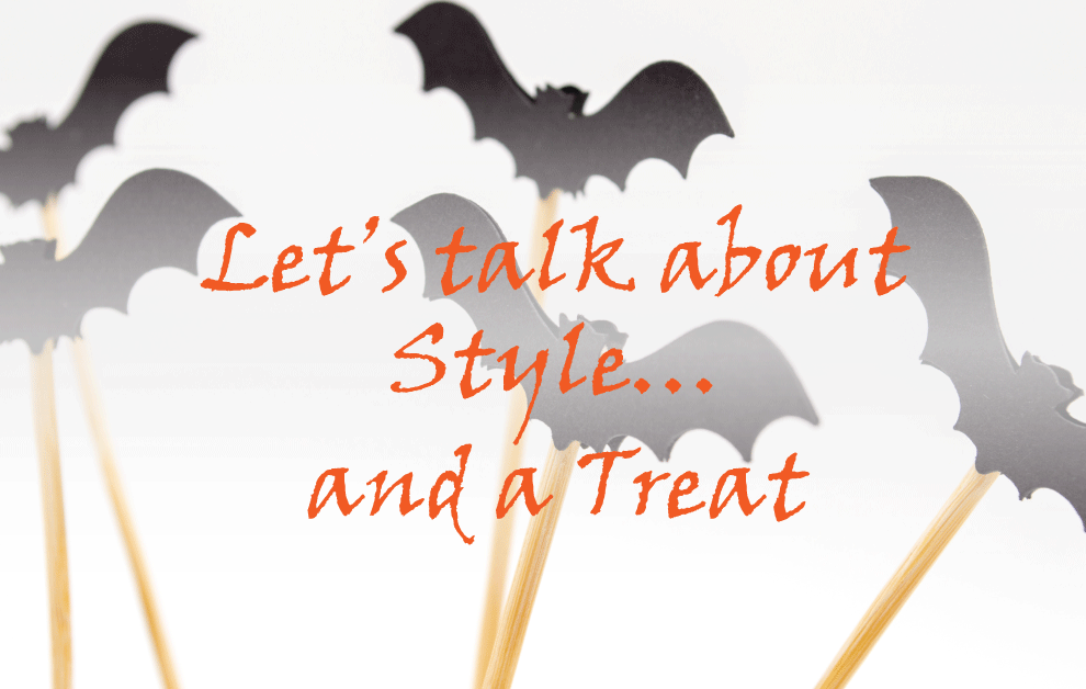 Let’s talk about Style…and a Treat