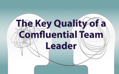 The Key Quality of a Comfluential Team Leader